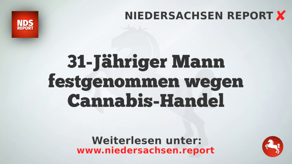 31-Jähriger Mann festgenommen wegen Cannabis-Handel