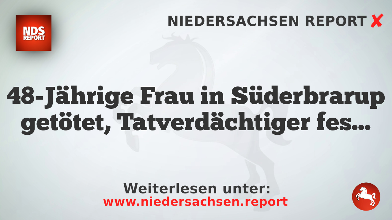 48-Jährige Frau in Süderbrarup getötet, Tatverdächtiger festgenommen