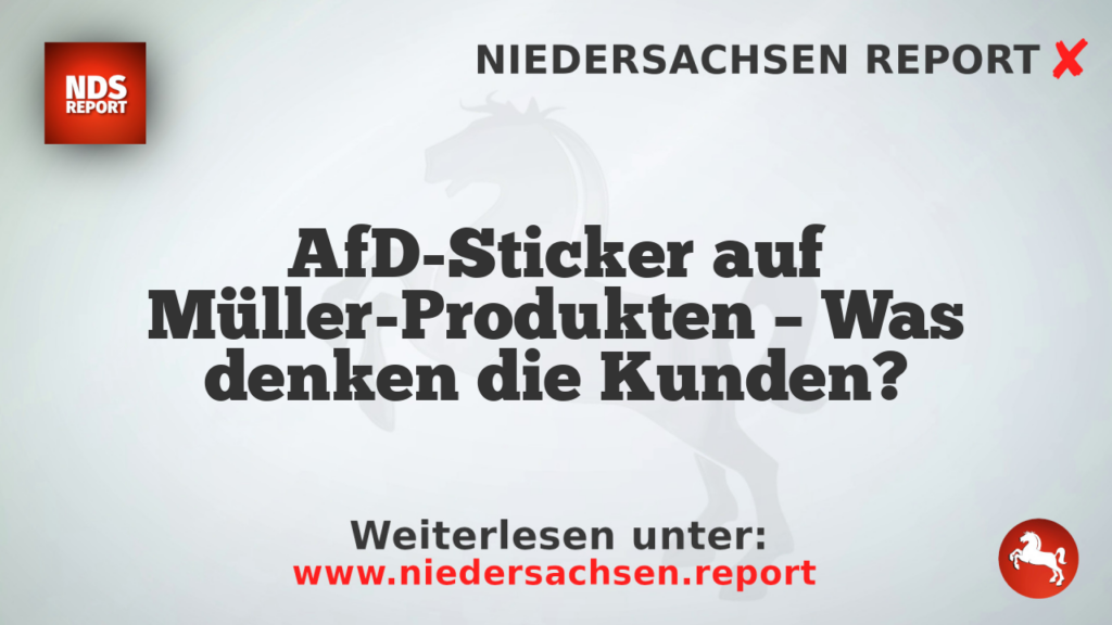 AfD-Sticker auf Müller-Produkten – Was denken die Kunden?