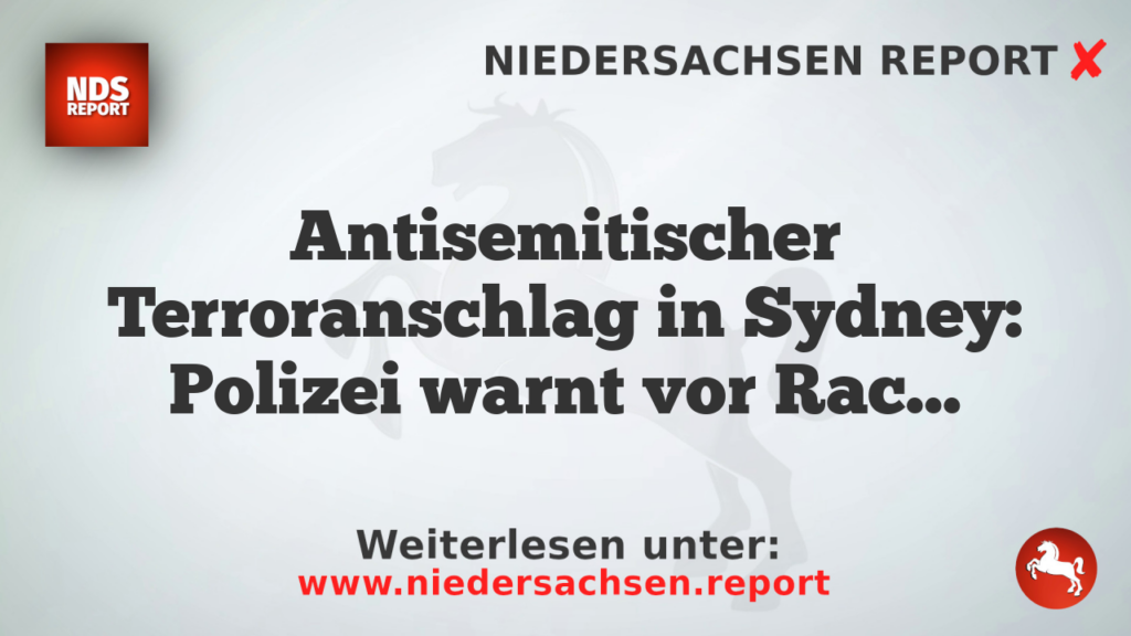 Antisemitischer Terroranschlag in Sydney: Polizei warnt vor Racheaktionen