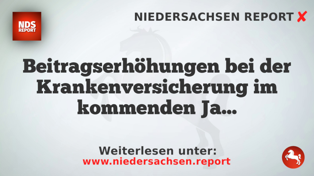 Beitragserhöhungen bei der Krankenversicherung im kommenden Jahr