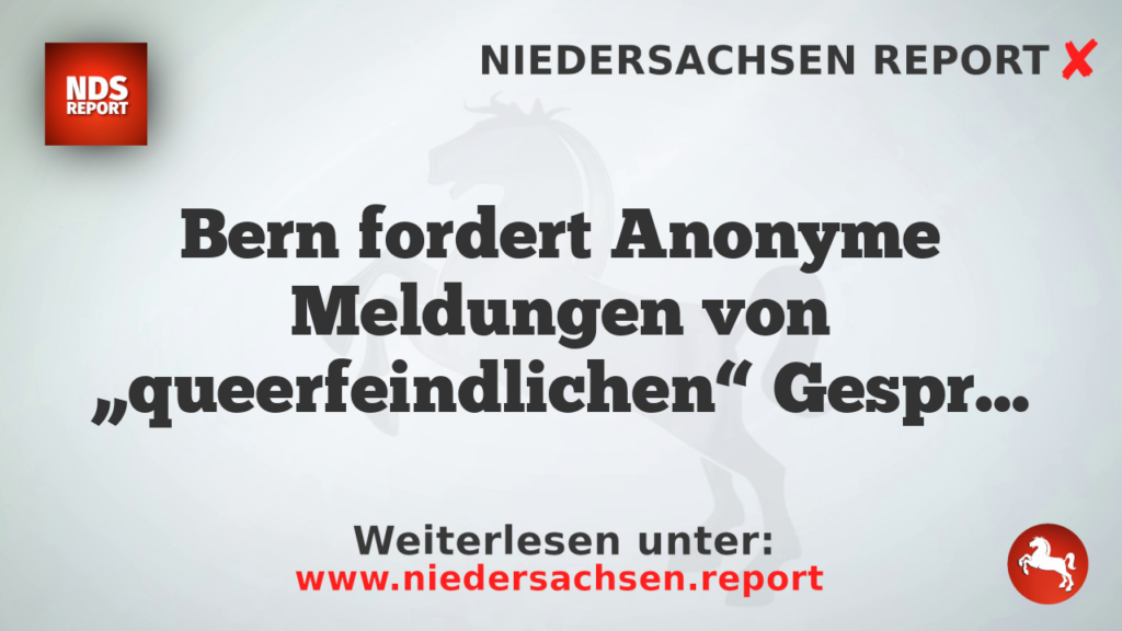 Bern fordert Anonyme Meldungen von „queerfeindlichen“ Gesprächen