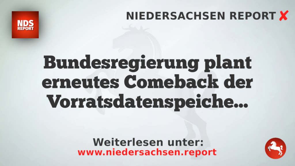 Bundesregierung plant erneutes Comeback der Vorratsdatenspeicherung