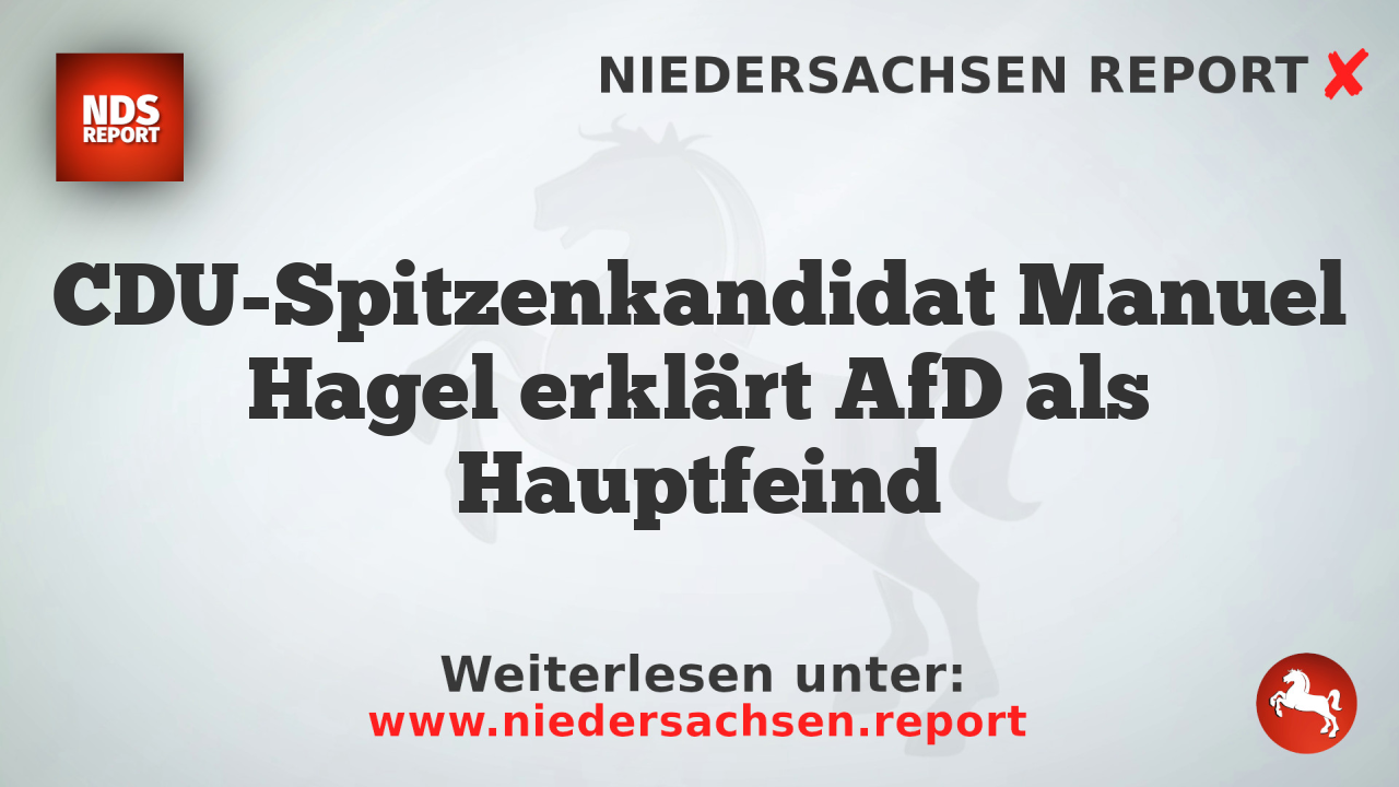 CDU-Spitzenkandidat Manuel Hagel erklärt AfD als Hauptfeind