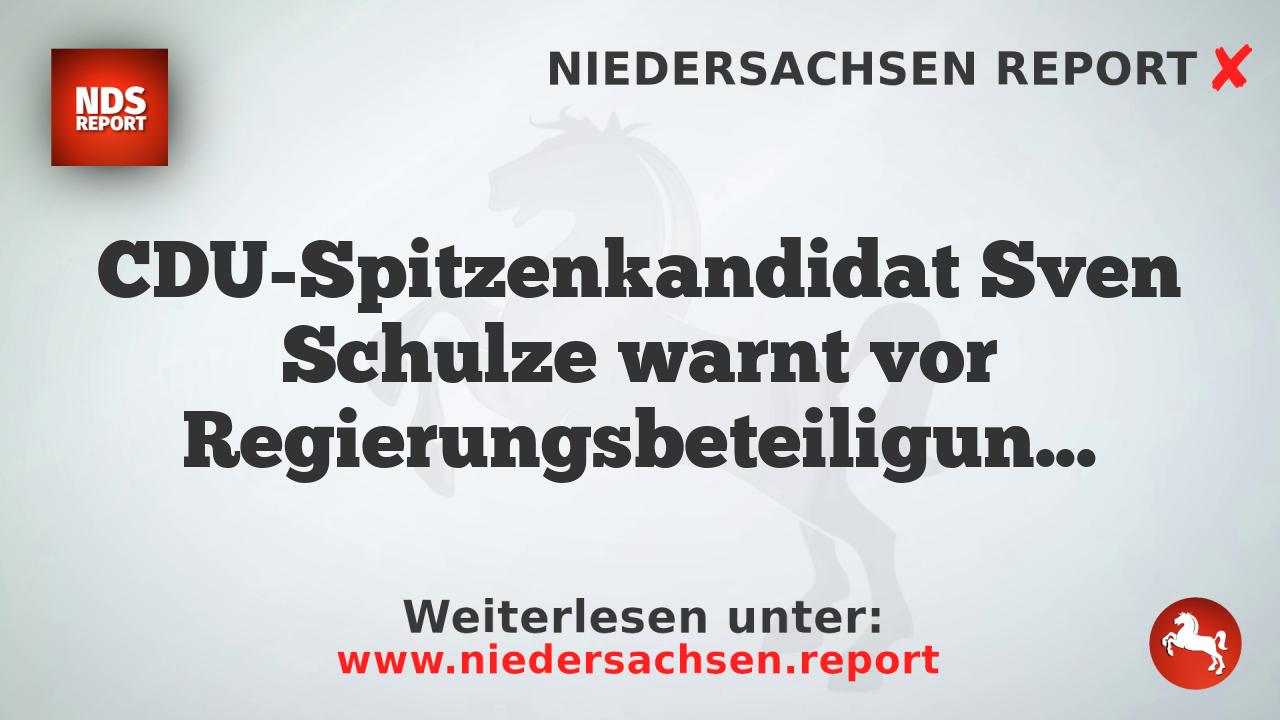 CDU-Spitzenkandidat Sven Schulze warnt vor Regierungsbeteiligung mit AfD