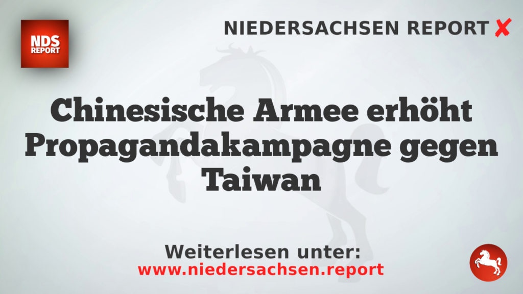 Chinesische Armee erhöht Propagandakampagne gegen Taiwan