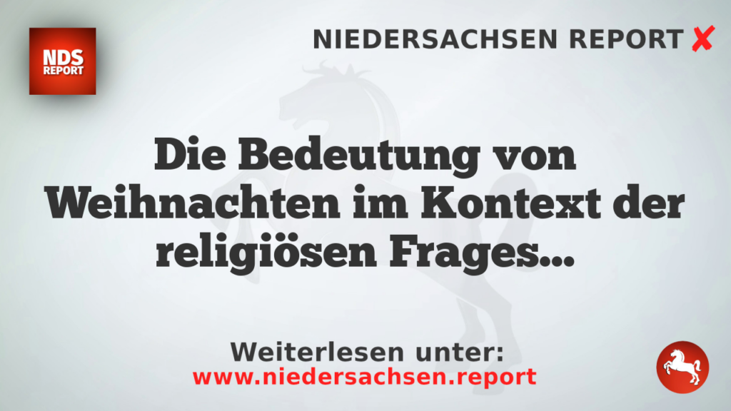 Die Bedeutung von Weihnachten im Kontext der religiösen Fragestellung