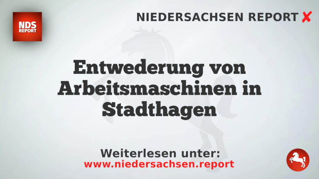 Entwederung von Arbeitsmaschinen in Stadthagen