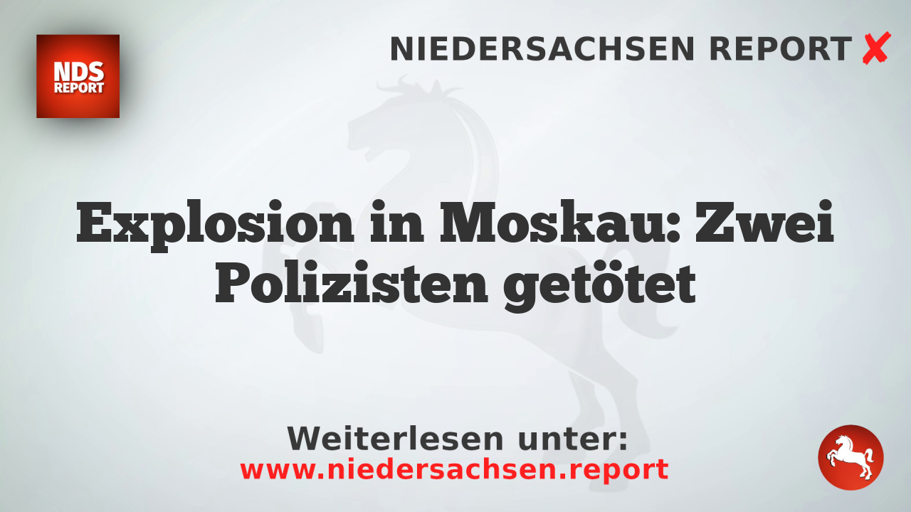 Explosion in Moskau: Zwei Polizisten getötet