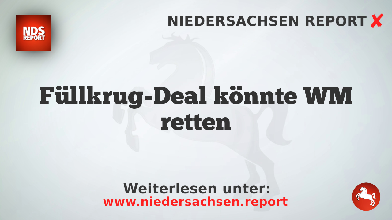 Füllkrug-Deal könnte WM retten