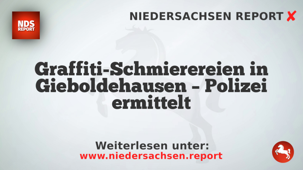 Graffiti-Schmierereien in Gieboldehausen – Polizei ermittelt