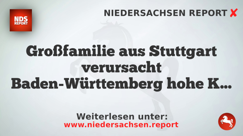 Großfamilie aus Stuttgart verursacht Baden-Württemberg hohe Kosten durch Straftaten und Ausreise