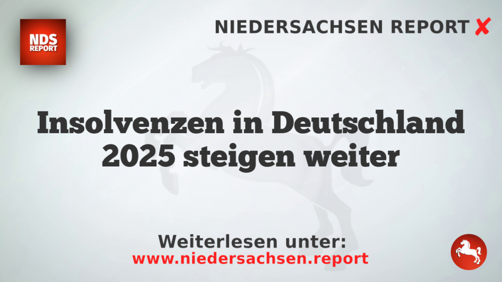 Insolvenzen in Deutschland 2025 steigen weiter