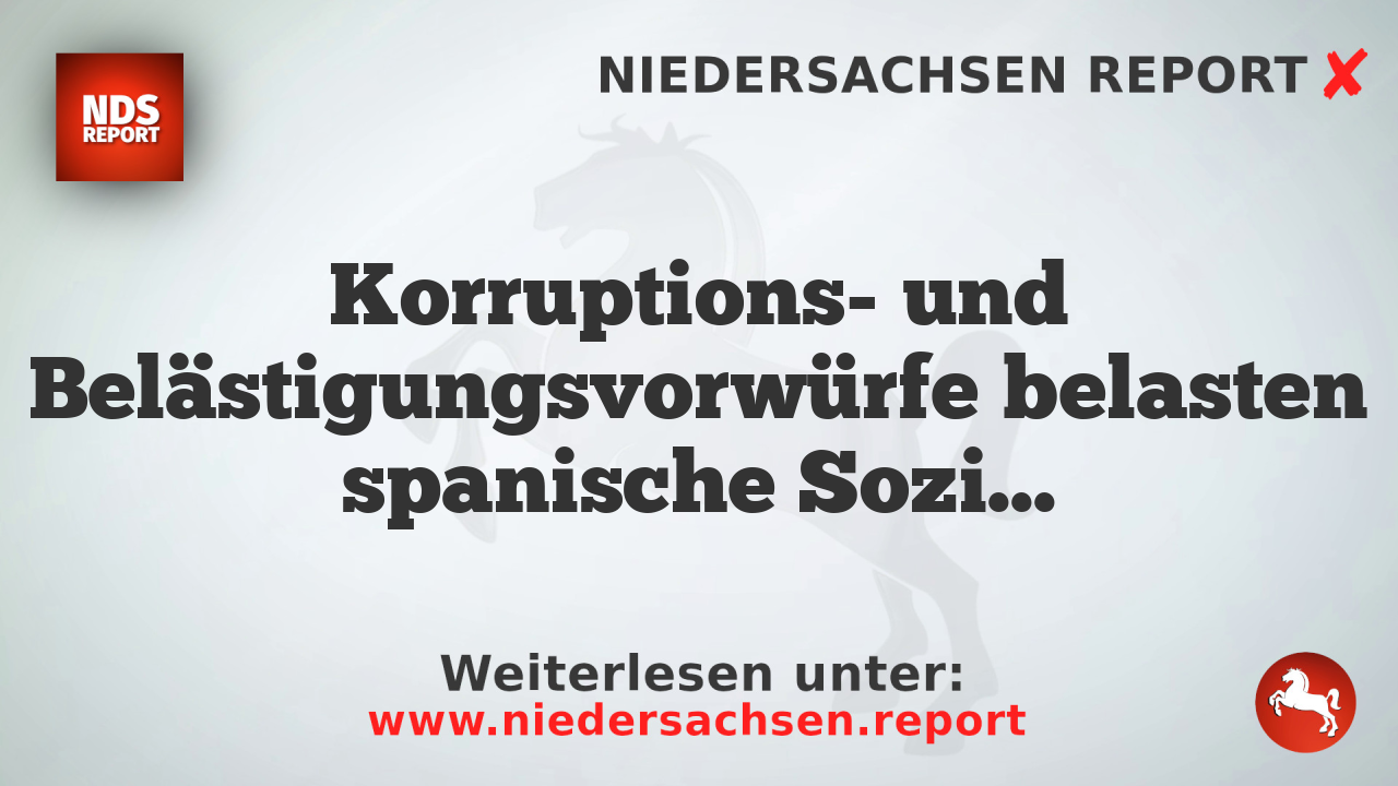 Korruptions- und Belästigungsvorwürfe belasten spanische Sozialisten
