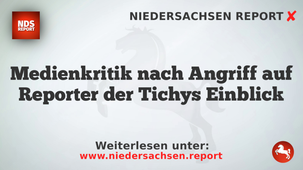 Medienkritik nach Angriff auf Reporter der Tichys Einblick