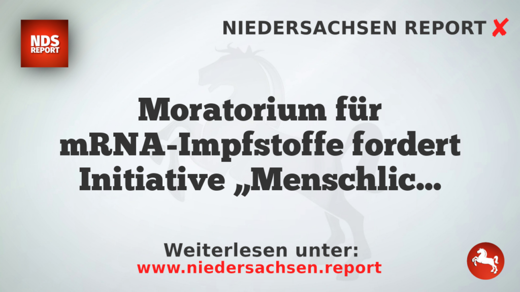 Moratorium für mRNA-Impfstoffe fordert Initiative „Menschliche Wissenschaft und Medizin“