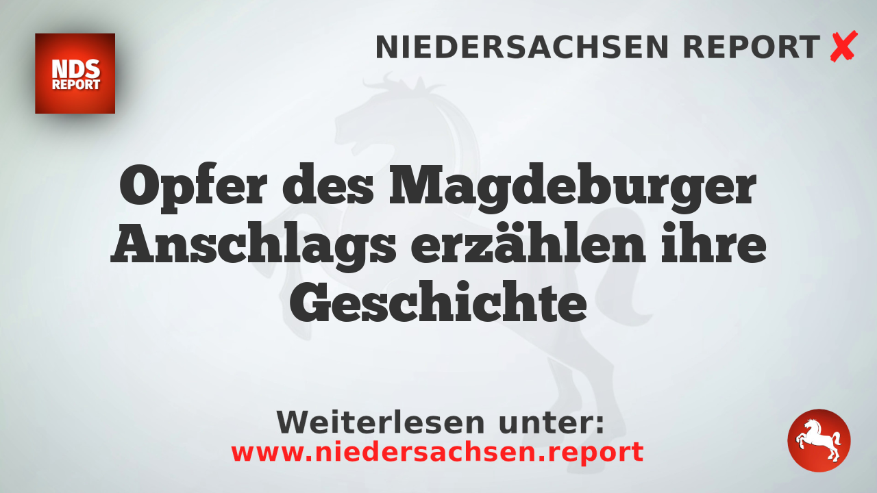 Opfer des Magdeburger Anschlags erzählen ihre Geschichte