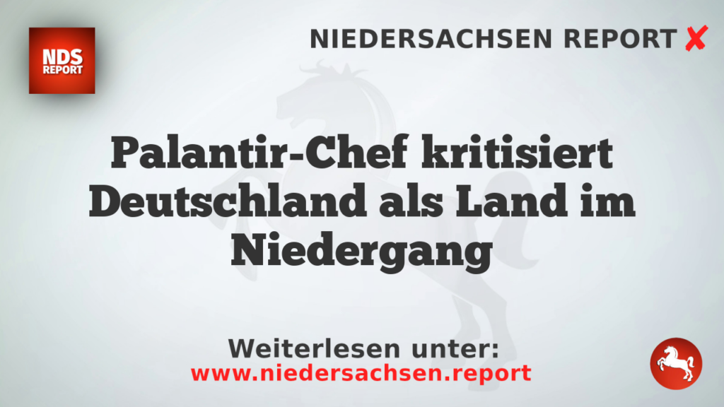 Palantir-Chef kritisiert Deutschland als Land im Niedergang