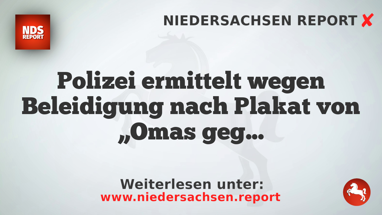 Polizei ermittelt wegen Beleidigung nach Plakat von „Omas gegen Rechts“