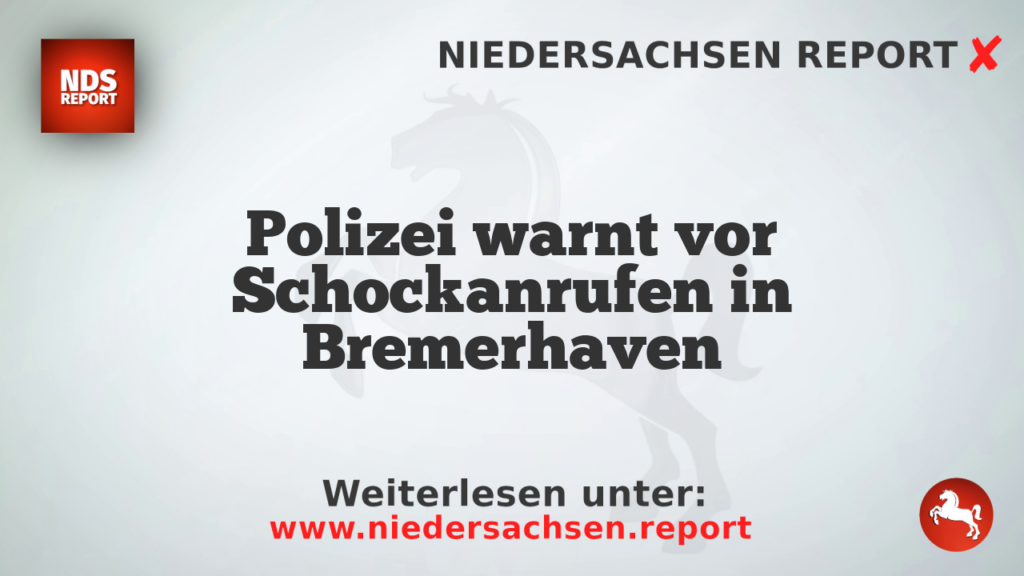 Polizei warnt vor Schockanrufen in Bremerhaven