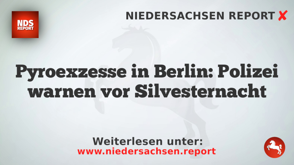Pyroexzesse in Berlin: Polizei warnen vor Silvesternacht