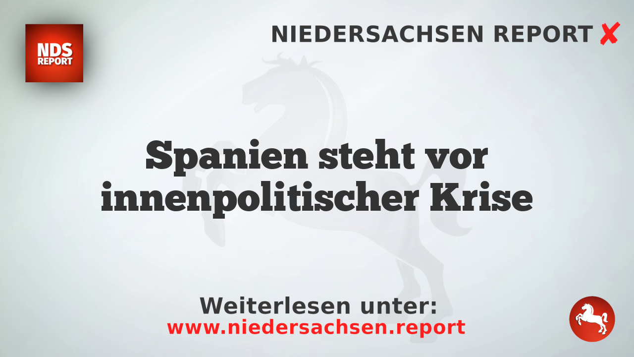 Spanien steht vor innenpolitischer Krise