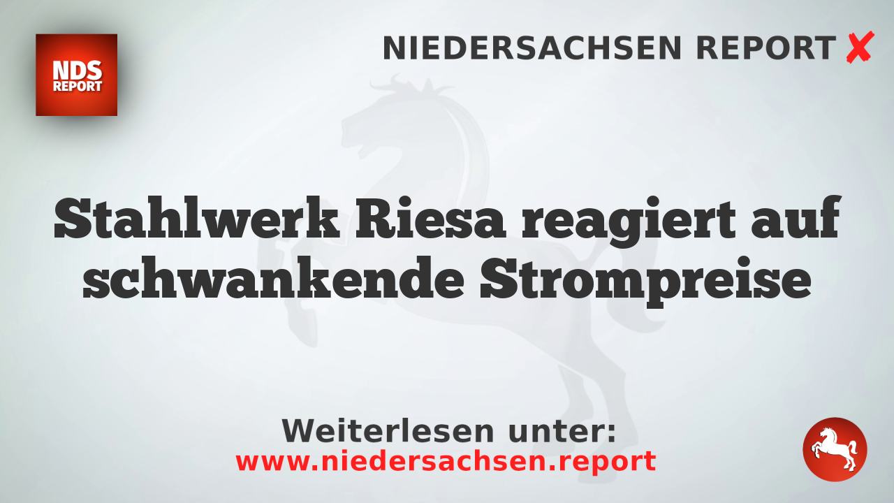 Stahlwerk Riesa reagiert auf schwankende Strompreise