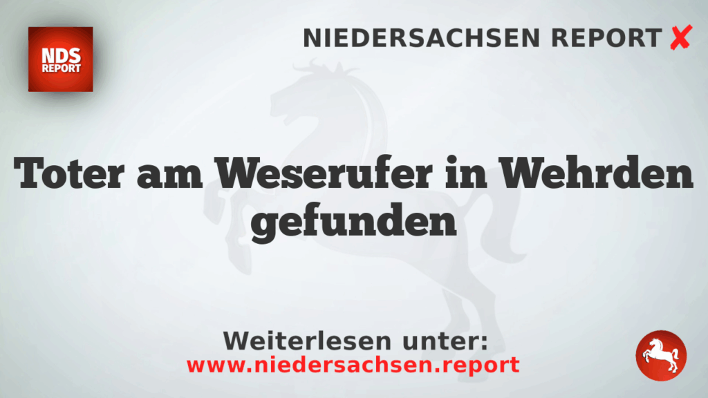 Toter am Weserufer in Wehrden gefunden