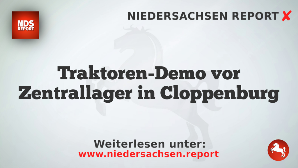 Traktoren-Demo vor Zentrallager in Cloppenburg