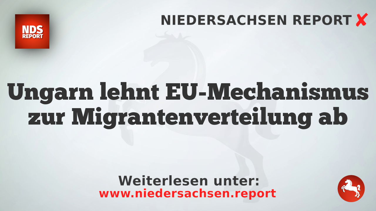 Ungarn lehnt EU-Mechanismus zur Migrantenverteilung ab