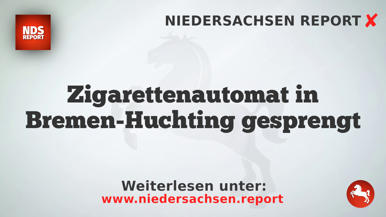 Zigarettenautomat in Bremen-Huchting gesprengt