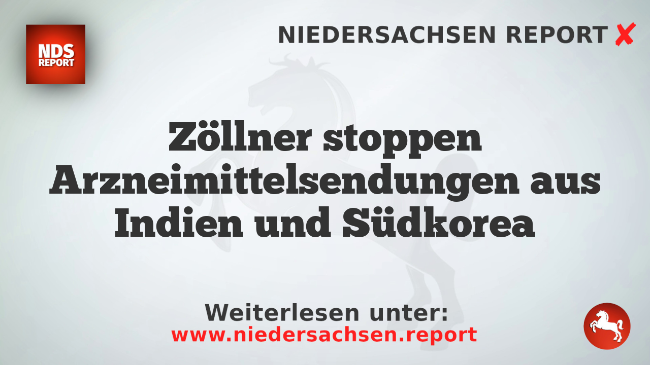 Zöllner stoppen Arzneimittelsendungen aus Indien und Südkorea