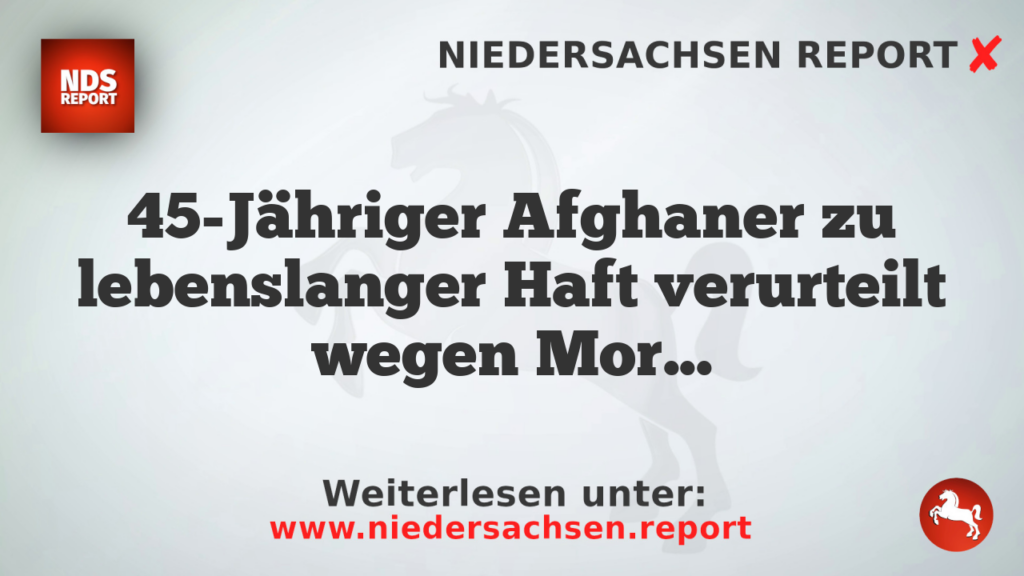 45-Jähriger Afghaner zu lebenslanger Haft verurteilt wegen Mordes an Ehefrau