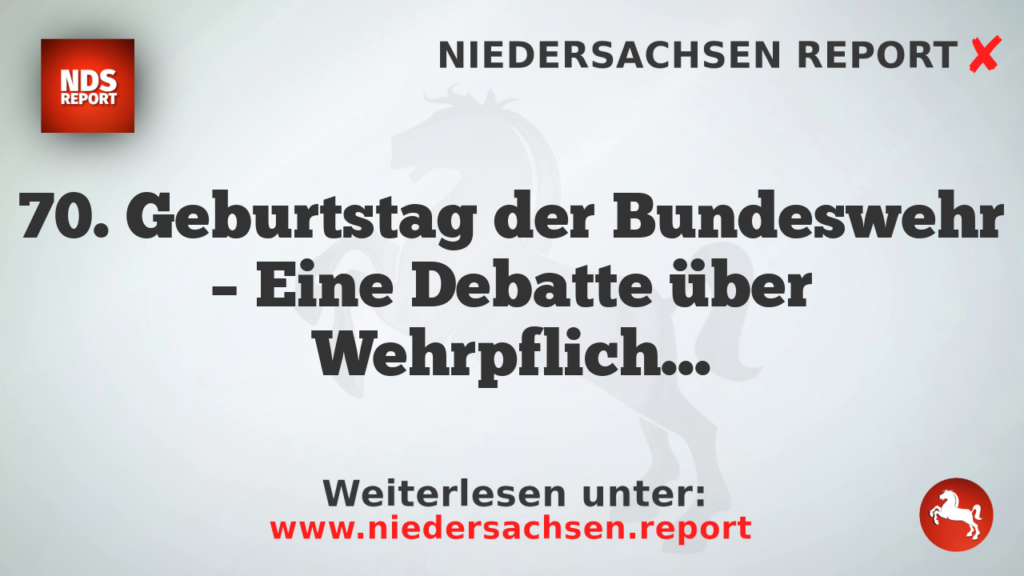 70. Geburtstag der Bundeswehr – Eine Debatte über Wehrpflicht