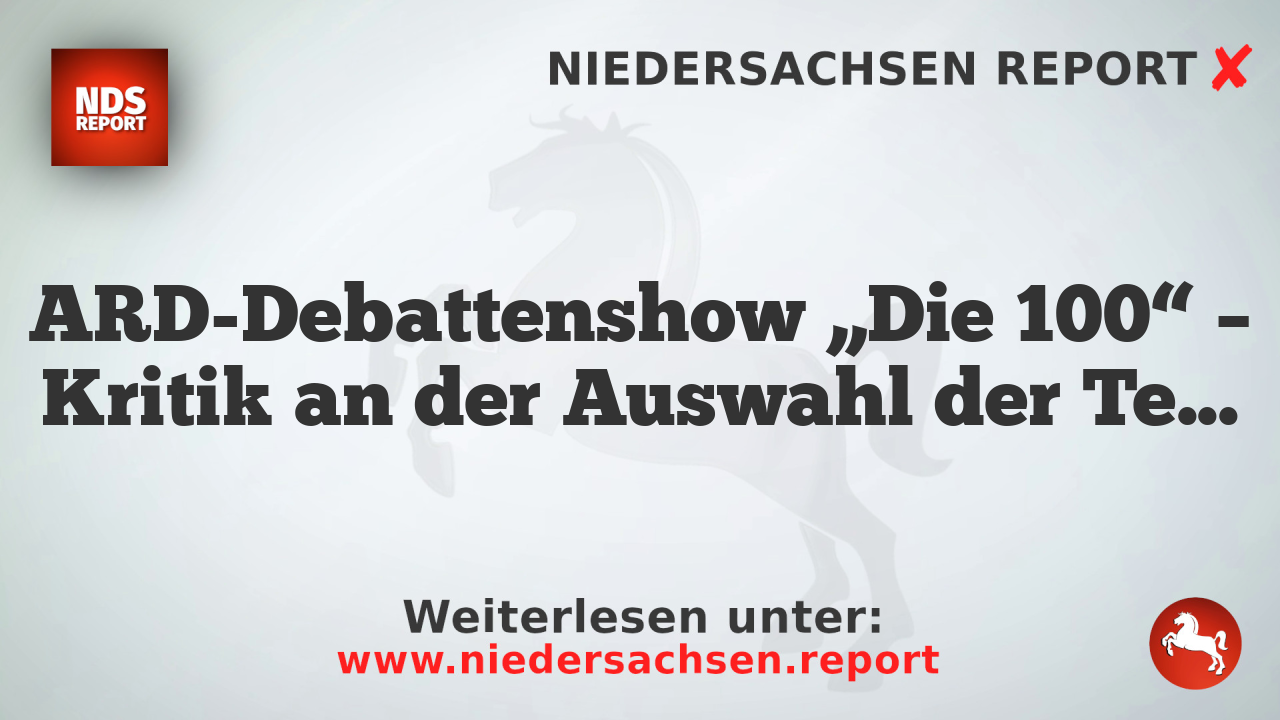 ARD-Debattenshow „Die 100“ – Kritik an der Auswahl der Teilnehmer