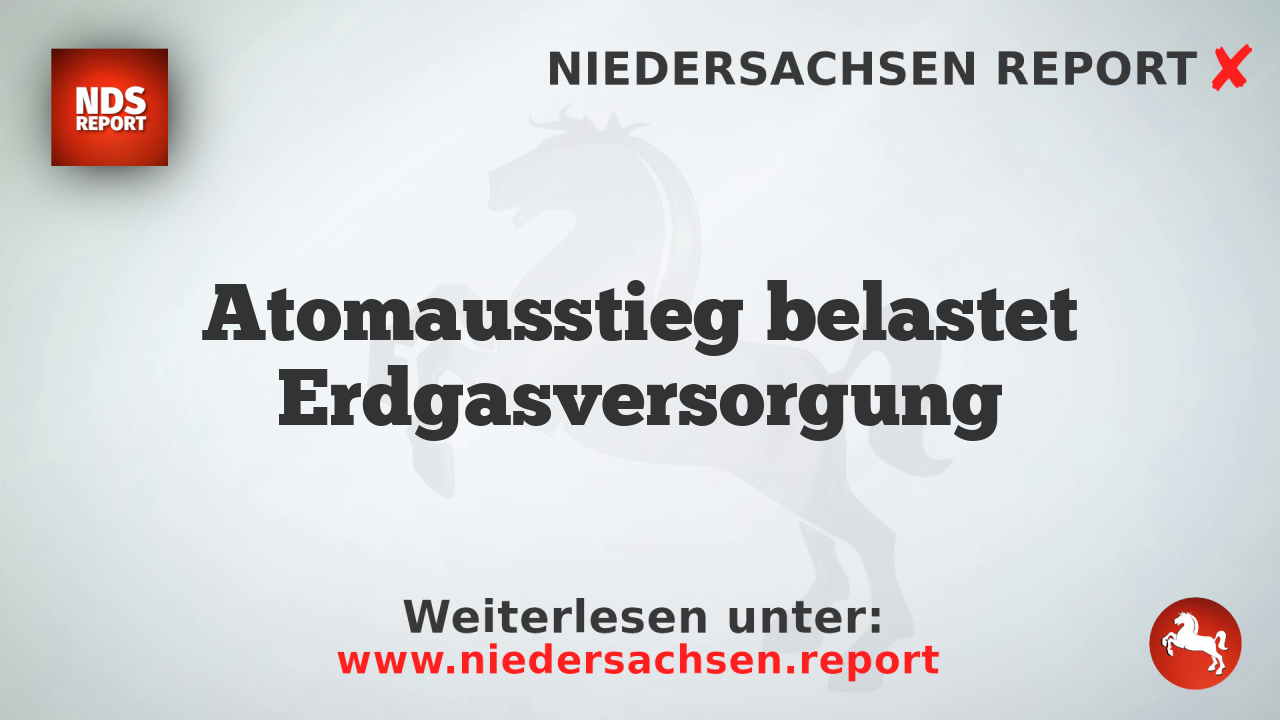 Atomausstieg belastet Erdgasversorgung