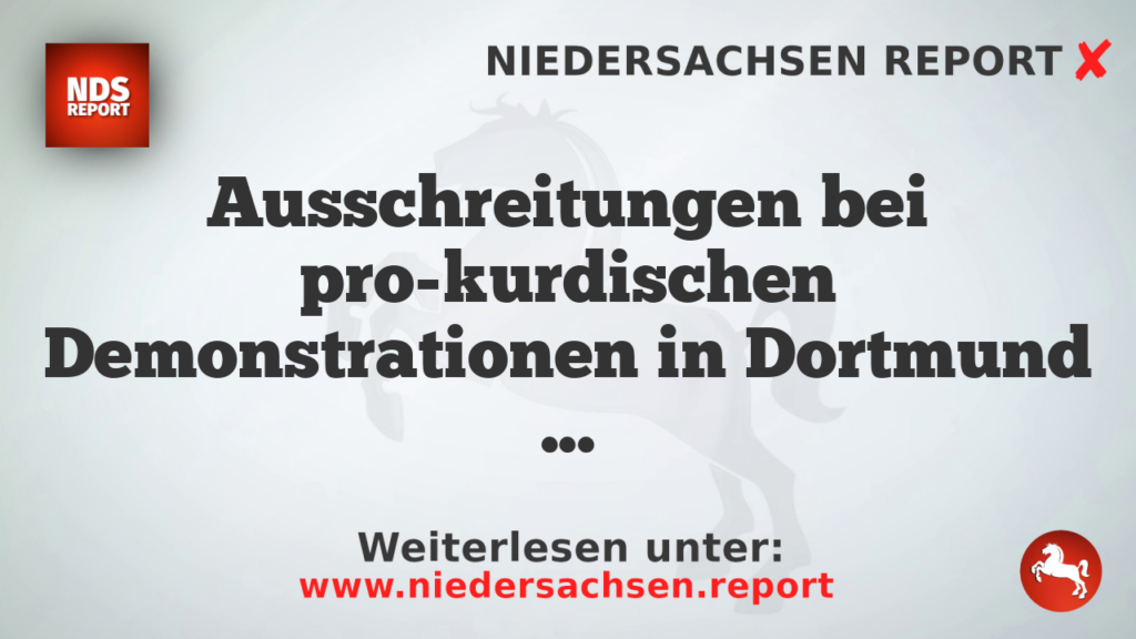Ausschreitungen bei pro-kurdischen Demonstrationen in Dortmund und Stuttgart