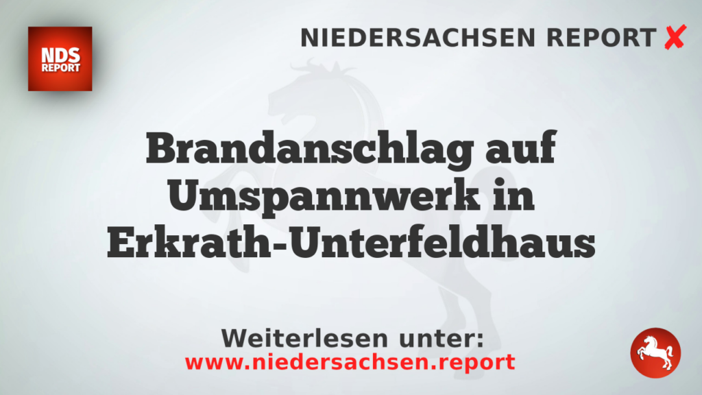 Brandanschlag auf Umspannwerk in Erkrath-Unterfeldhaus