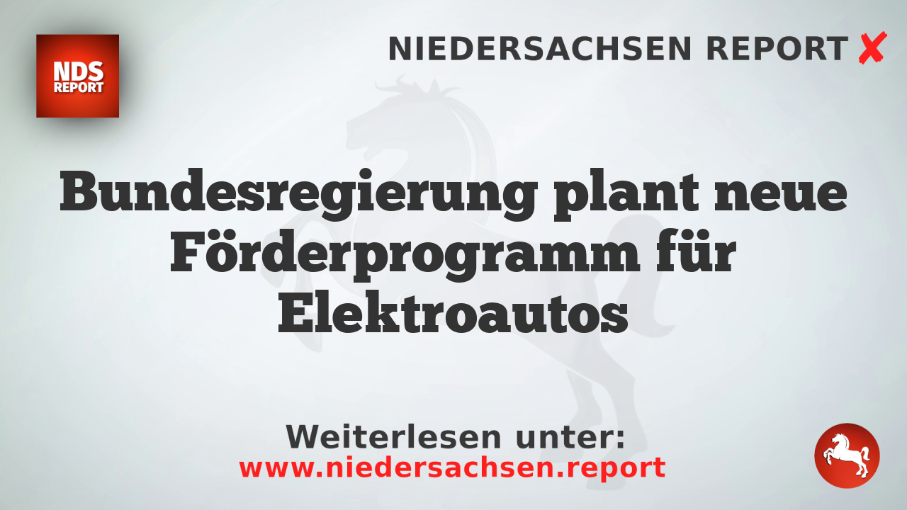 Bundesregierung plant neue Förderprogramm für Elektroautos