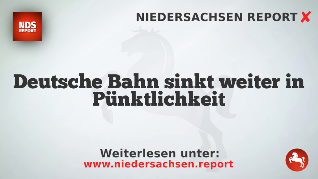 Deutsche Bahn sinkt weiter in Pünktlichkeit