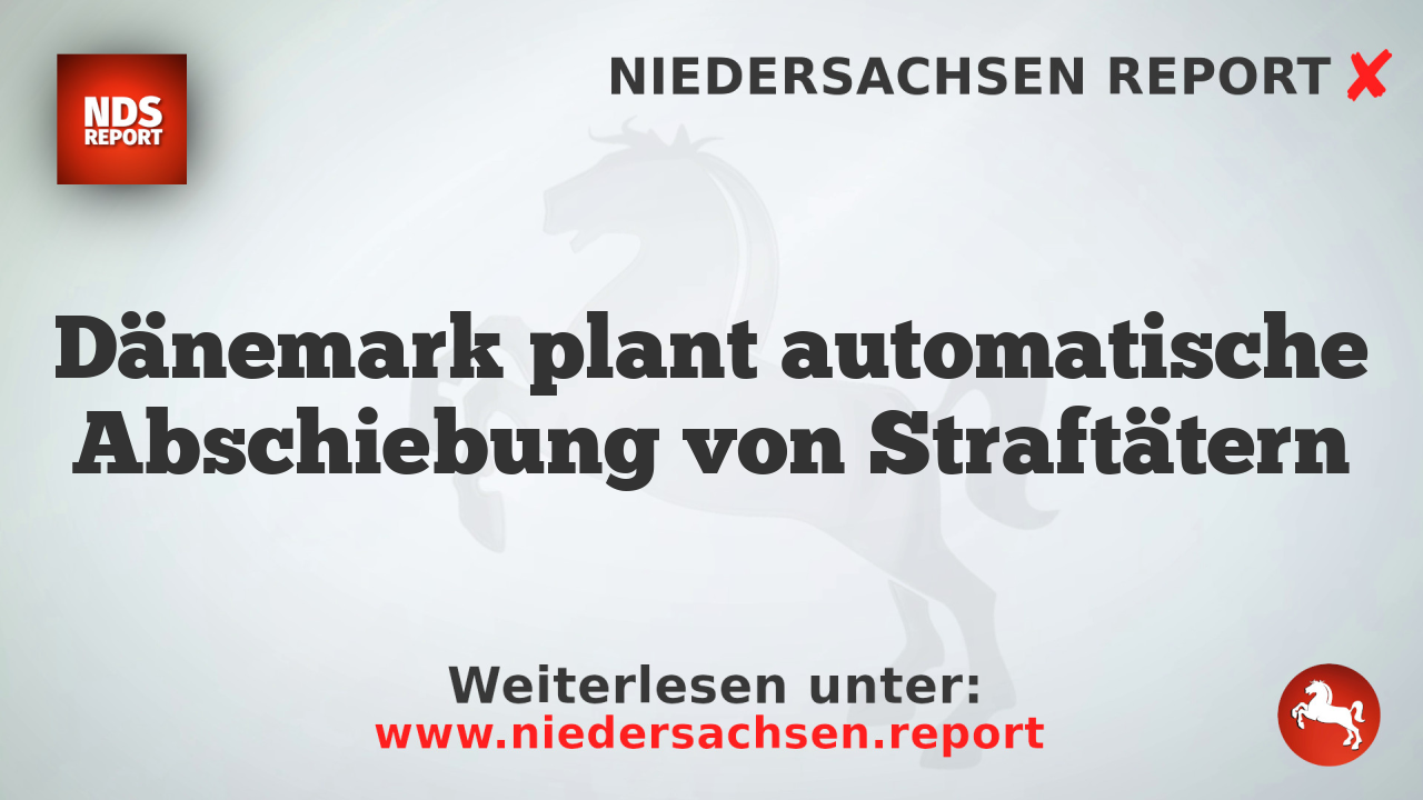 Dänemark plant automatische Abschiebung von Straftätern