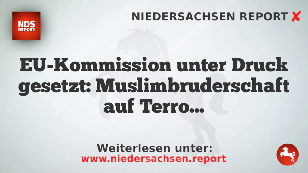 EU-Kommission unter Druck gesetzt: Muslimbruderschaft auf Terrorliste beantragen zu lassen