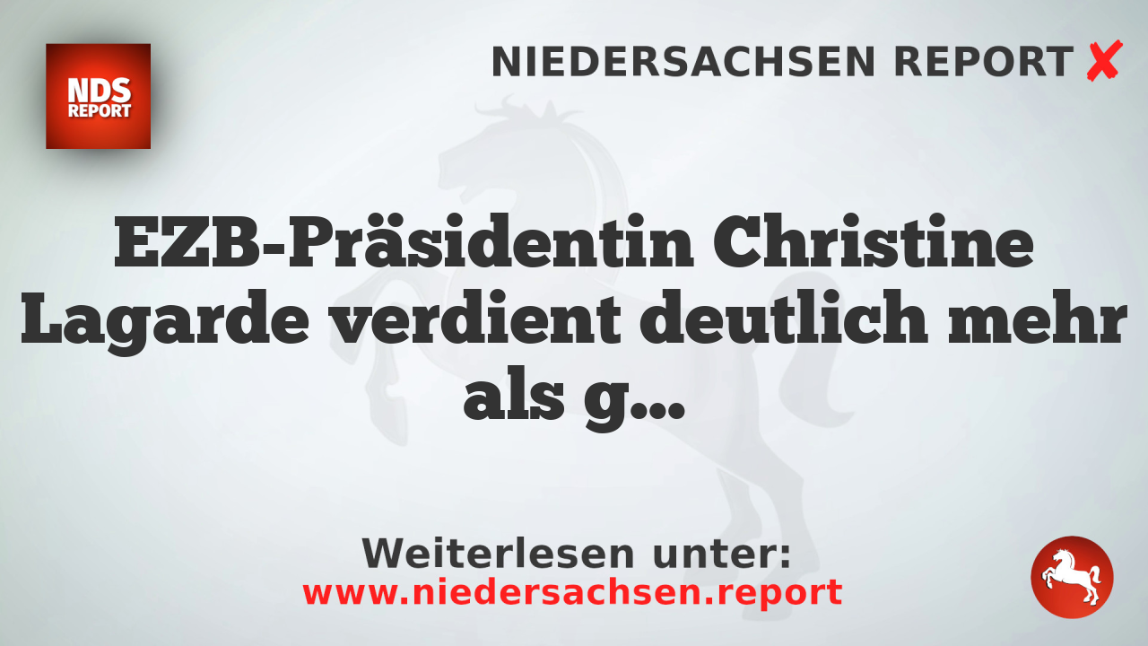 EZB-Präsidentin Christine Lagarde verdient deutlich mehr als geplant