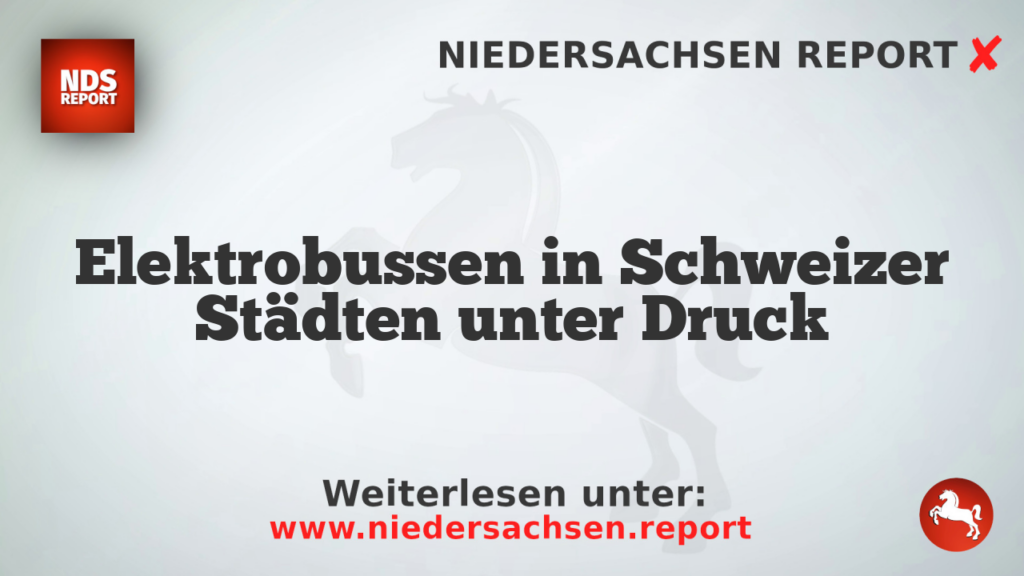 Elektrobussen in Schweizer Städten unter Druck