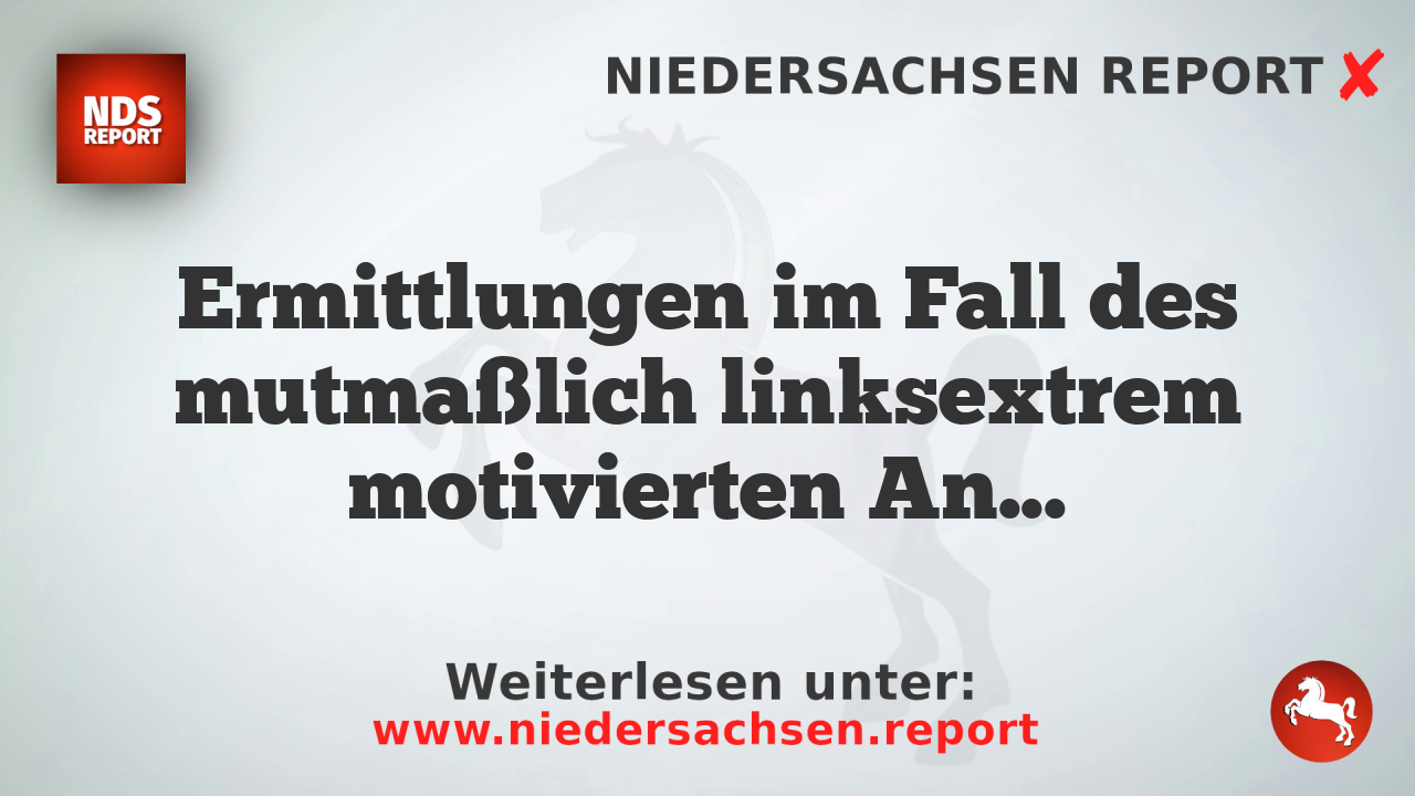 Ermittlungen im Fall des mutmaßlich linksextrem motivierten Angriffs auf die Berliner Stromversorgung an sich gezogen