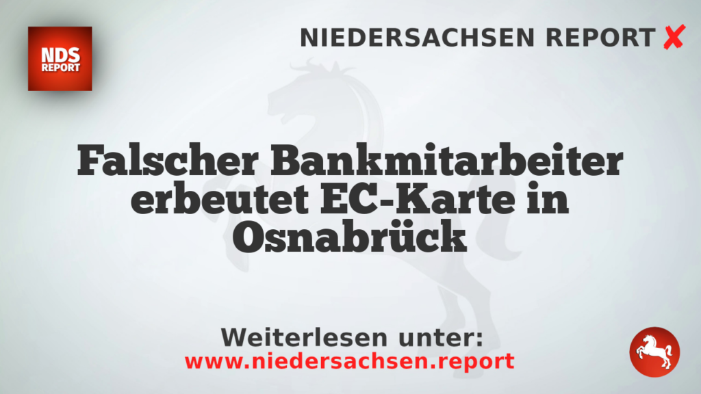Falscher Bankmitarbeiter erbeutet EC-Karte in Osnabrück