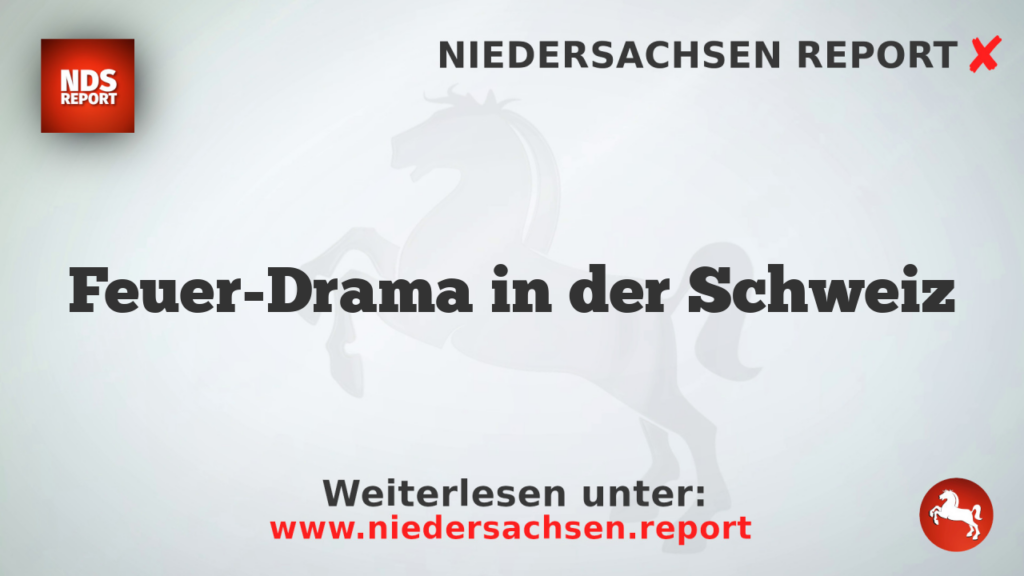 Feuer-Drama in der Schweiz