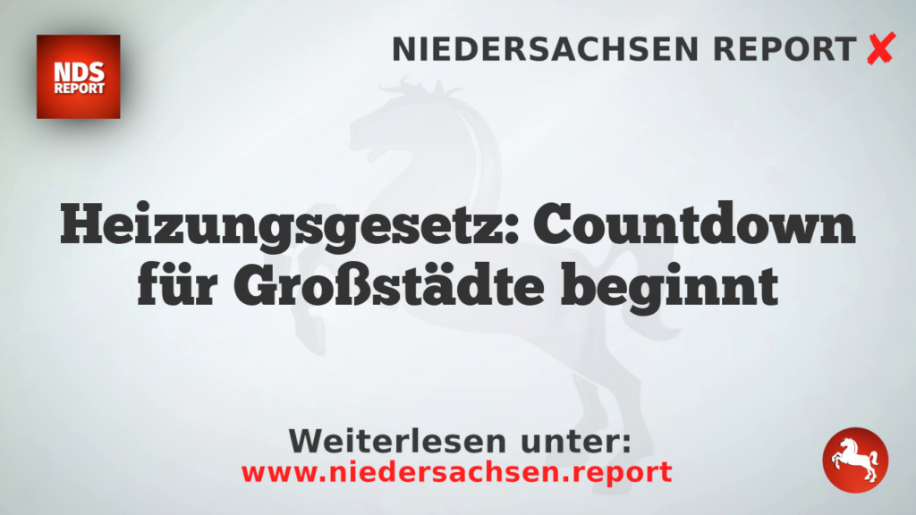 Heizungsgesetz: Countdown für Großstädte beginnt