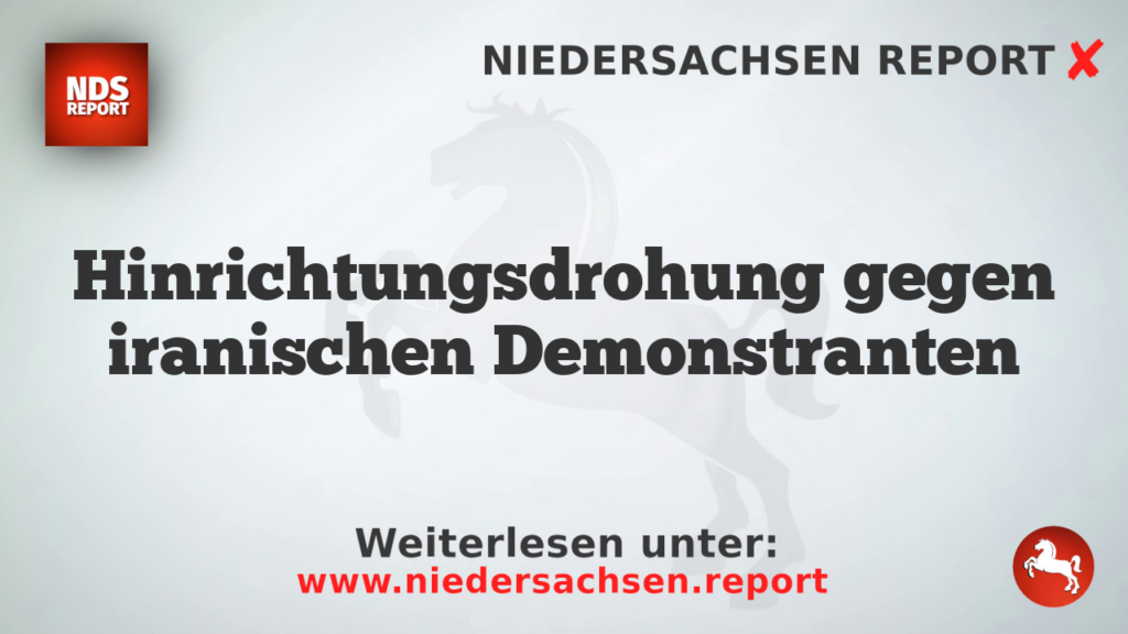 Hinrichtungsdrohung gegen iranischen Demonstranten