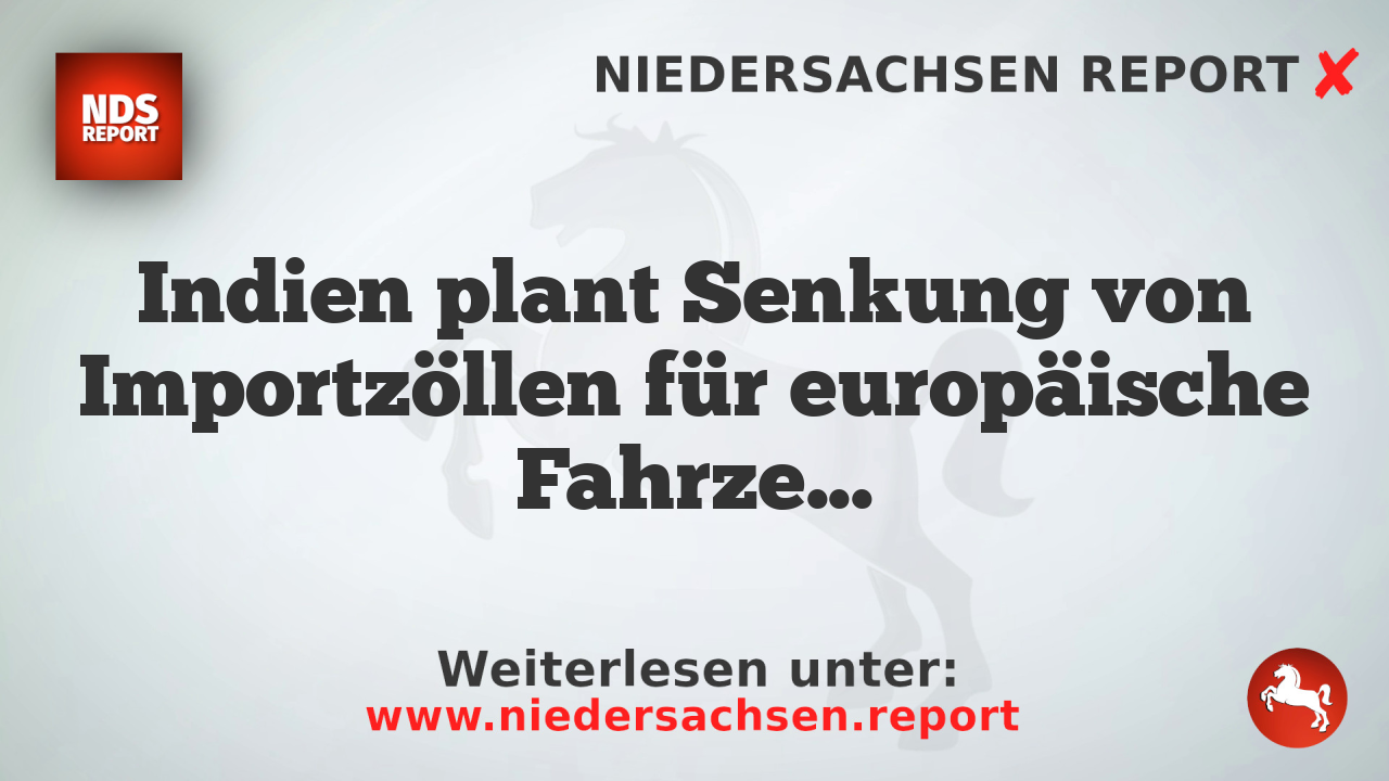 Indien plant Senkung von Importzöllen für europäische Fahrzeuge